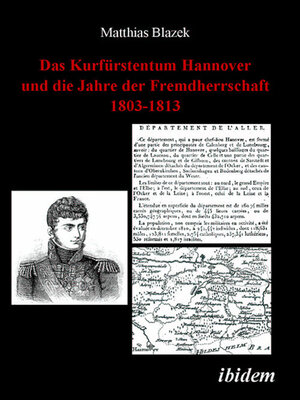 cover image of Das Kurfürstentum Hannover und die Jahre der Fremdherrschaft 1803-1813